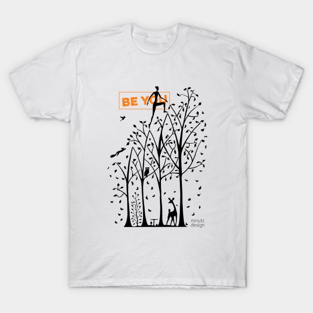 How to live - be you! Trees T-Shirt by mnutz